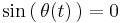 \sin\left(\,\theta(t)\,\right)=0