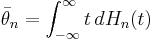 \bar{\theta}_n=\int_{-\infty}^\infty t \, dH_n(t)