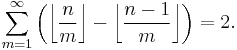 
\sum_{m=1}^\infty \left(\left\lfloor\frac{n}{m}\right\rfloor-\left\lfloor\frac{n-1}{m}\right\rfloor\right) = 2.
