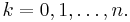 k=0, 1, \dots, n.