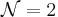 \mathcal{N}=2