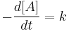 -\frac{d[A]}{dt} = k