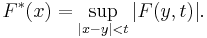 F^*(x) = \sup_{|x-y|<t} |F(y,t)|.