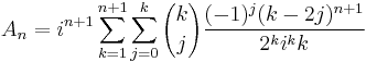 A_n = i^{n%2B1}\sum _{k=1}^{n%2B1} \sum _{j=0}^k {k\choose{j}} \frac{(-1)^j(k-2j)^{n%2B1}}{2^ki^kk}