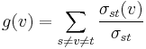 g(v)= \sum_{s \neq v \neq t}\frac{\sigma_{st}(v)}{\sigma_{st}}