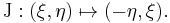  \operatorname{J}: (\xi, \eta) \mapsto (-\eta, \xi). 