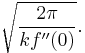 \sqrt{2\pi \over kf''(0)}.