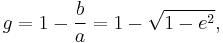 g=1-\frac {b}{a}=1-\sqrt{1-e^2},