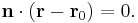 \bold n \cdot (\bold r-\bold r_0)=0.