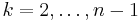 k=2,\dots,n-1