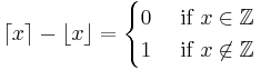 \lceil x \rceil - \lfloor x \rfloor = \begin{cases}
0&\mbox{ if } x\in \mathbb{Z}\\
1&\mbox{ if } x\not\in \mathbb{Z}
\end{cases}