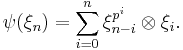 \psi(\xi_n) = \sum_{i=0}^n \xi_{n-i}^{p^i} \otimes \xi_i.