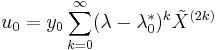  u_0 = y_0 \sum_{k=0}^\infty (\lambda-\lambda_0^*)^k \tilde X^{(2k)} 