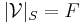 |\mathcal V|_S=F