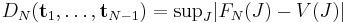 D_N({\mathbf t}_1, \dots , {\mathbf t}_{N-1})={\rm sup}_J|F_N(J)- V(J)|