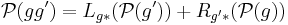 \mathcal{P}(gg') = L_{g \ast}(\mathcal{P}(g')) %2B R_{g' \ast}(\mathcal{P}(g))