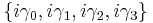 \{i\gamma_0, i\gamma_1, i\gamma_2, i\gamma_3\}