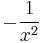 -\frac{1}{x^2}\,