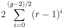 2\sum_{i=0}^{(g-2)/2}(r-1)^i