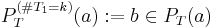 P^{(\#T_1=k)}_T(a)�:= {b \in P_T (a)}