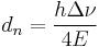  d_n = \frac{h\Delta\nu}{4E} 