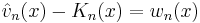 \hat v_n(x)-K_n(x)=w_n(x)