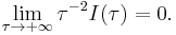 \lim\limits_{\tau\rightarrow%2B\infty}{\tau}^{-2}I(\tau)=0.