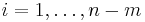 i=1,\ldots,n-m