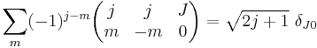 \sum_m (-1)^{j-m}
\begin{pmatrix}
  j & j & J\\
  m & -m & 0
\end{pmatrix} = \sqrt{2j%2B1}~ \delta_{J0}
