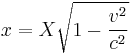 x = X \sqrt{1 - \frac{v^2}{c^2}} \,