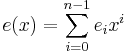 e(x) = \sum_{i=0}^{n-1} e_i   x^i 