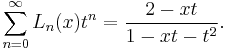  \sum_{n=0}^\infty L_n(x) t^n = \frac{2-xt}{1-xt-t^2}.