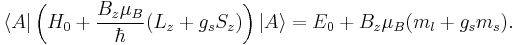  \langle A| \left( H_{0} %2B \frac{B_{z}\mu_B}{\hbar}(L_{z}%2Bg_{s}S_z) \right) |A \rangle = E_{0} %2B B_z\mu_B (m_l %2B g_{s}m_s). 