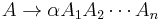 A \to \alpha A_1 A_2 \cdots A_n