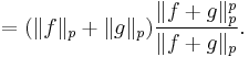 = (\|f\|_p %2B \|g\|_p)\frac{\|f %2B g\|_p^p}{\|f %2B g\|_p}.