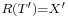 \scriptstyle{R(T') = X'}