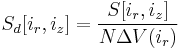  S_d [i_r, i_z] = \frac{S[i_r, i_z]}{N\Delta V(i_r)}