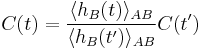 
C(t) = \frac{\langle h_B(t) \rangle_{AB}}{\langle h_B(t') \rangle_{AB}} C(t')
