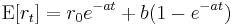 \mathrm{E}[r_t] = r_0 e^{-a t} %2B b(1 - e^{-at})