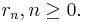  r_{n}, n \geq 0. 