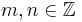 \textstyle m, n \in \mathbb{Z}