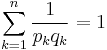  \sum_{k=1}^n \frac{1}{p_kq_k} = 1