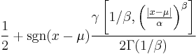 \frac{1}{2} %2B \sgn(x-\mu)\frac{\gamma\left[1/\beta, \left( \frac{|x-\mu|}{\alpha} \right)^\beta\right]}{2\Gamma(1/\beta)}  