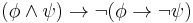 (\phi \wedge \psi) \to \neg (\phi \to \neg \psi)