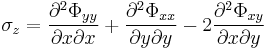 \sigma_z
= \frac{\partial^2\Phi_{yy}}{\partial x \partial x}
 %2B\frac{\partial^2\Phi_{xx}}{\partial y \partial y}
-2\frac{\partial^2\Phi_{xy}}{\partial x \partial y}