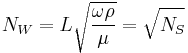 N_W = L\sqrt{{\omega}{\rho}\over {\mu}}=\sqrt{N_S}\,\!