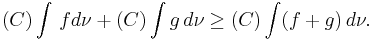 (C)\int\, f d\nu %2B (C)\int g\, d\nu \ge (C)\int (f %2B g)\, d\nu.