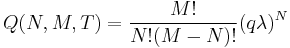  Q(N,M,T)=\frac{M!}{N!(M-N)!}(q\lambda)^N