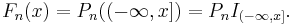 F_n(x)=P_n((-\infty,x])=P_nI_{(-\infty,x]}.