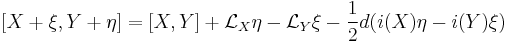 [X%2B\xi,Y%2B\eta]=[X,Y]
%2B\mathcal{L}_X\eta-\mathcal{L}_Y\xi
-\frac{1}{2}d(i(X)\eta-i(Y)\xi)